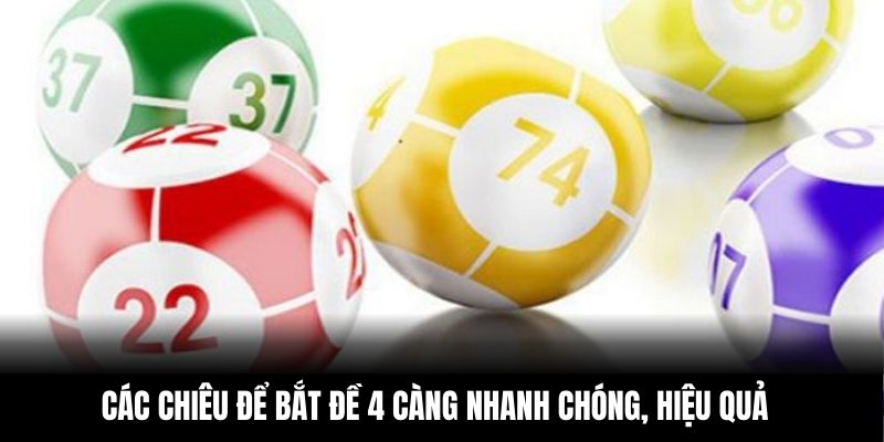 Các chiêu để bắt đề 4 càng nhanh chóng, hiệu quả
