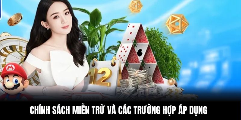 Chính sách miễn trừ và các trường hợp áp dụng