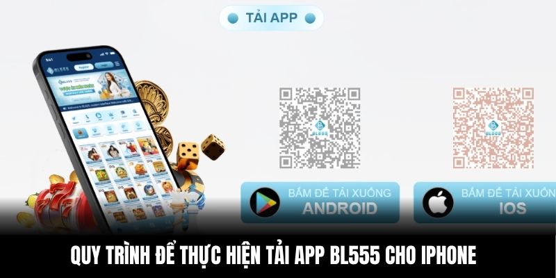 Quy trình để thực hiện tải app BL555 cho iPhone