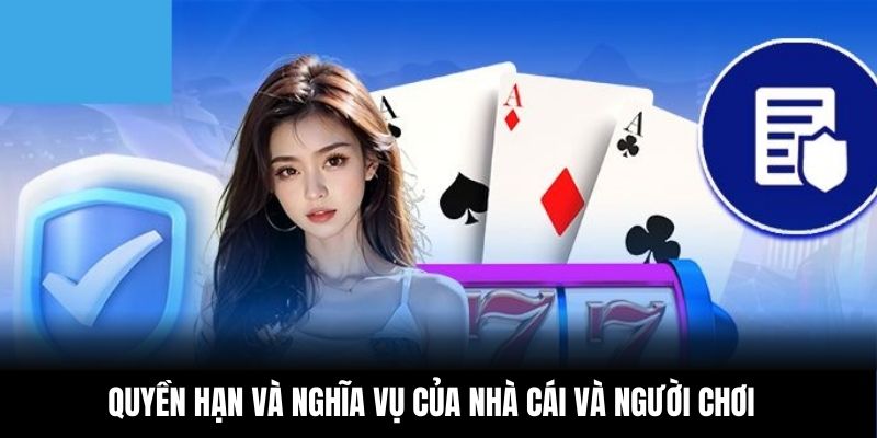 Quyền hạn và nghĩa vụ của nhà cái và người chơi