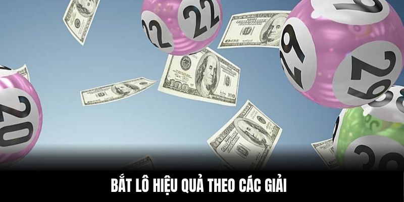 Bắt lô hiệu quả theo các giải