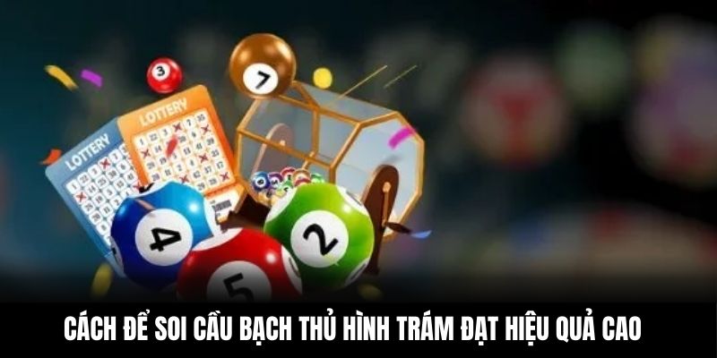 Cách để soi cầu bạch thủ hình trám đạt hiệu quả cao