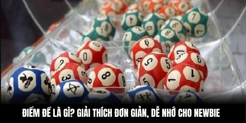 Điểm đề là gì? Giải thích đơn giản, dễ nhớ cho newbie