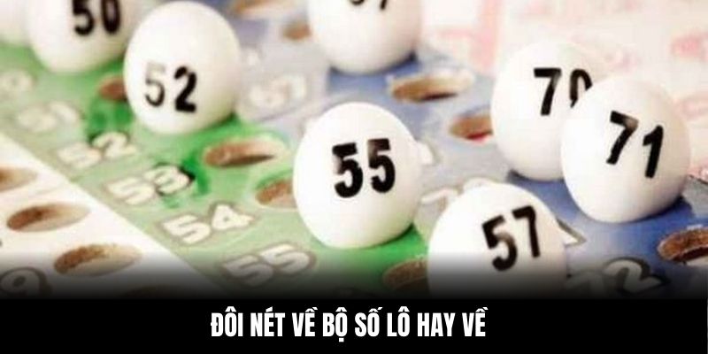 Đôi nét về bộ số lô hay về