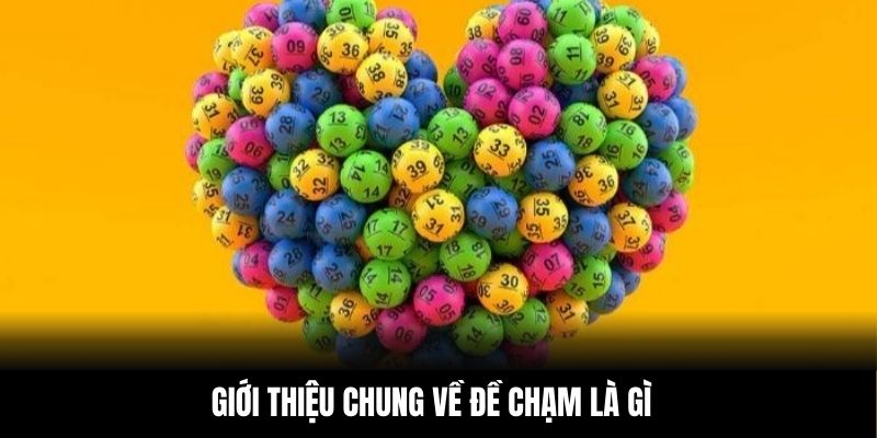 Giới thiệu chung về đề chạm là gì