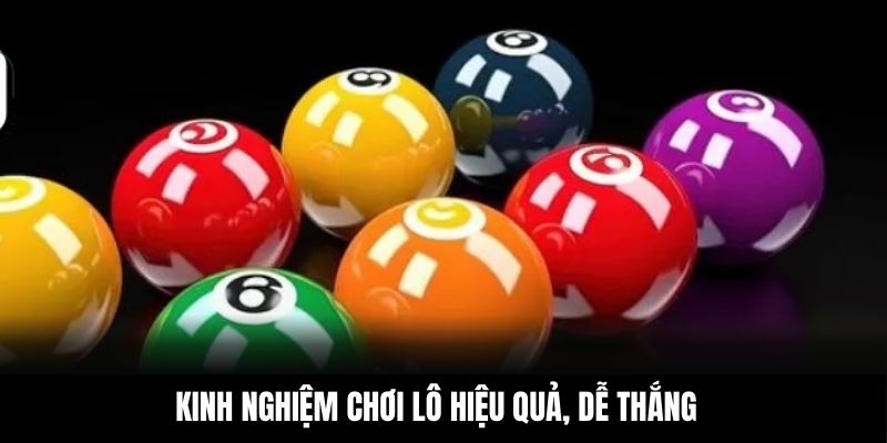 Kinh nghiệm chơi lô hiệu quả, dễ thắng