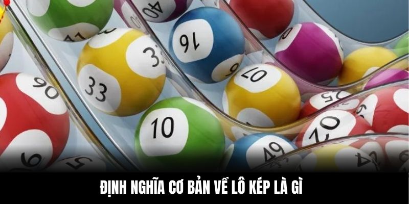 Định nghĩa cơ bản về lô kép là gì