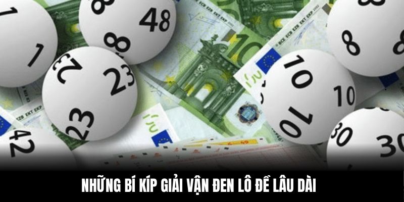 Những bí kíp giải vận đen lô đề lâu dài