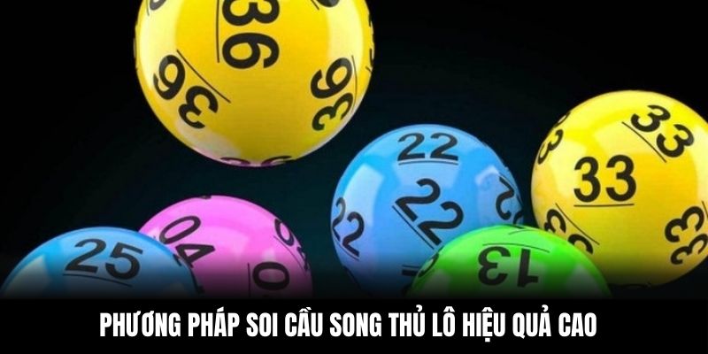 Phương pháp soi cầu song thủ lô hiệu quả cao